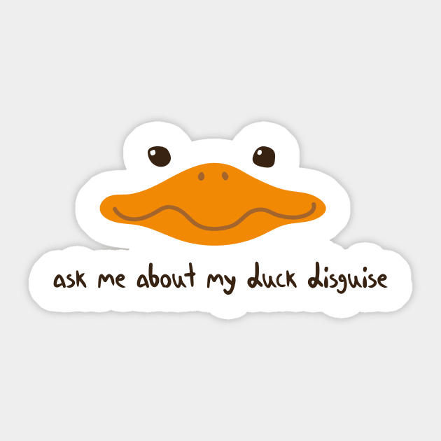 Ask Me About My Duck Disguise with duck face Sticker by MerchSpot